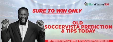 soccervista sure wins today - sure bets football predictions